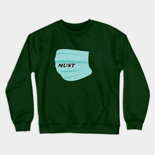 Must Wear Mask Crewneck Sweatshirt